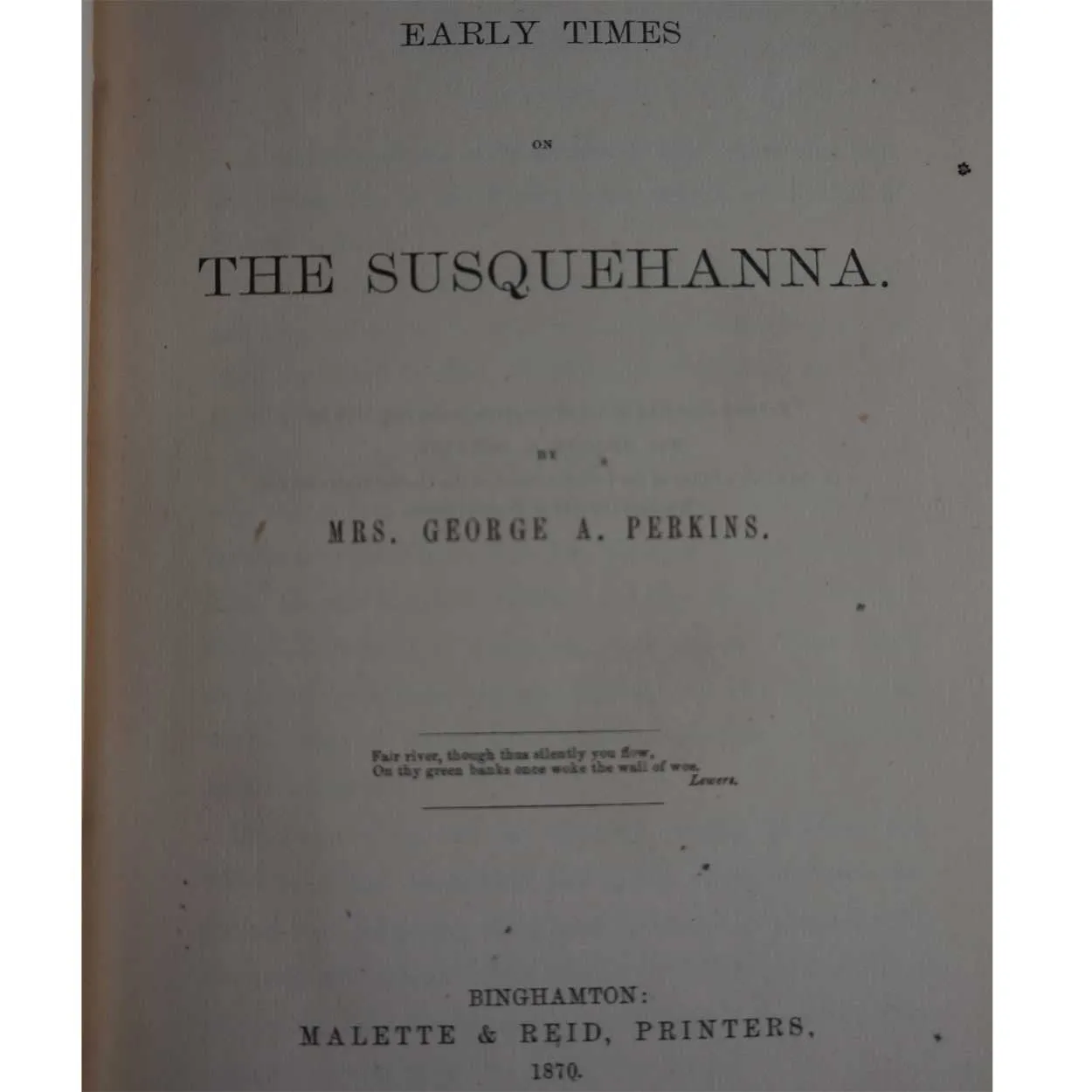 Book: Early Times of the Susquehanna by Mrs. George A. Perkins