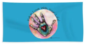 Fall In Love With Your Life - Beach Towel