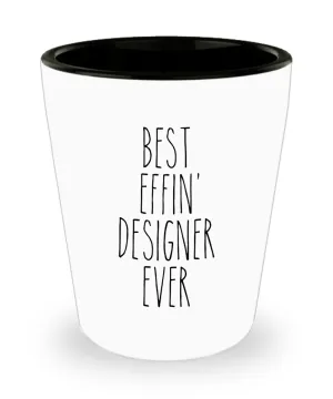 Gift For Designer Best Effin' Designer Ever Ceramic Shot Glass Funny Coworker Gifts