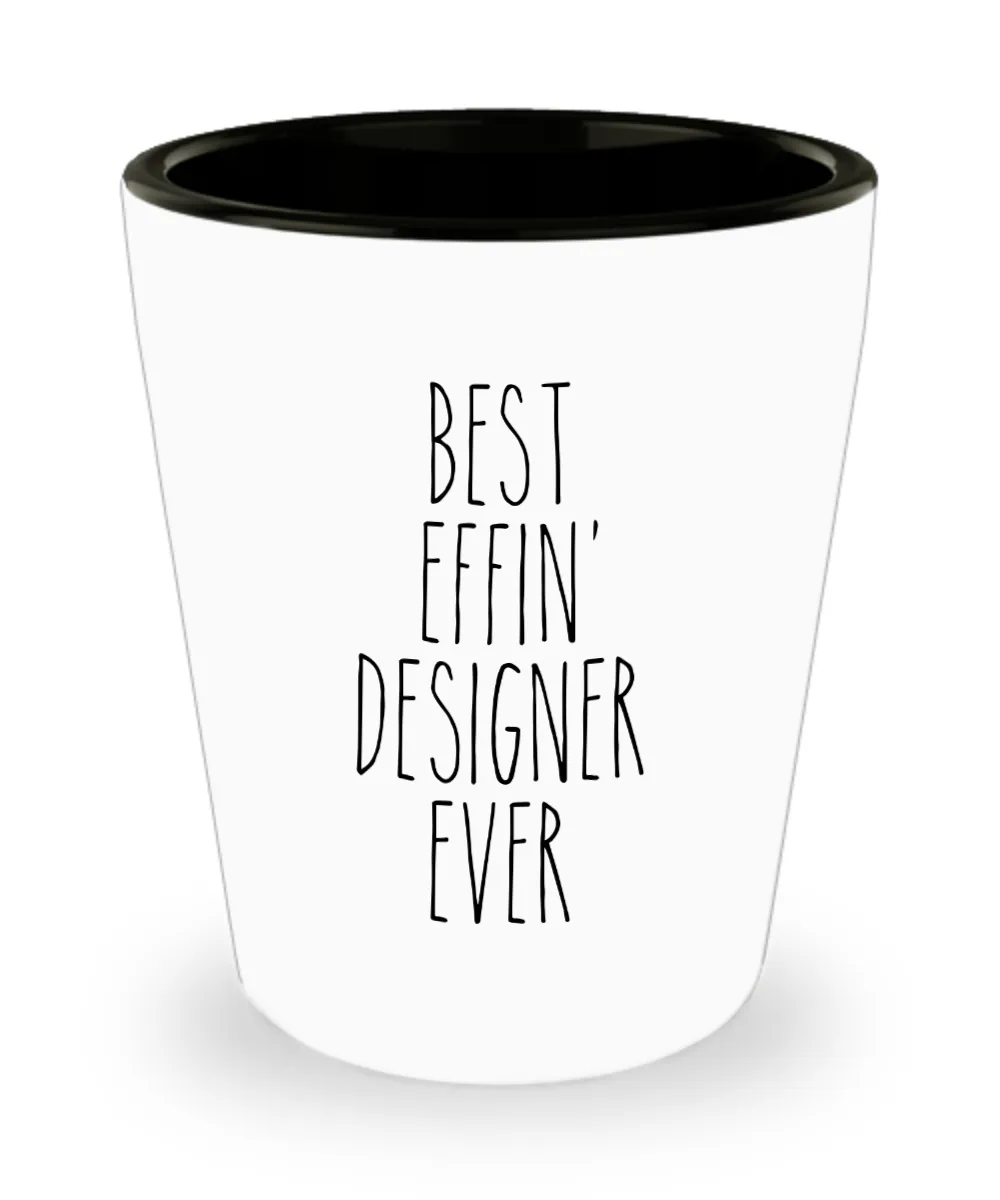 Gift For Designer Best Effin' Designer Ever Ceramic Shot Glass Funny Coworker Gifts