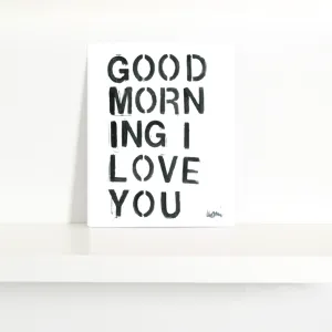 Good Morning I Love You Mini Art Print