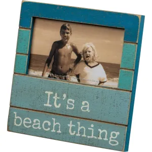 It's a Beach Thing Picture Frame