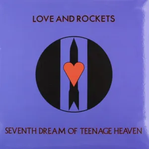 Love and Rockets - Seventh Dream of Teenage Heaven (Ltd. Ed. 150 Gram Blue Vinyl)