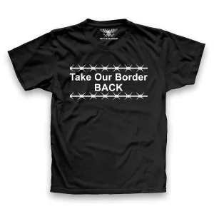 Take Our Border Back Premium T-Shirt (AM25)