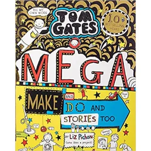 Tom Gates: Mega Make and Do & Stories Too (Colouring Books for Children) by Liz Pichon