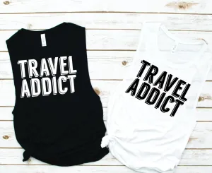 Travel Addict Muscle Tank - Vacation Tees by Hustle and Soul Clothing
