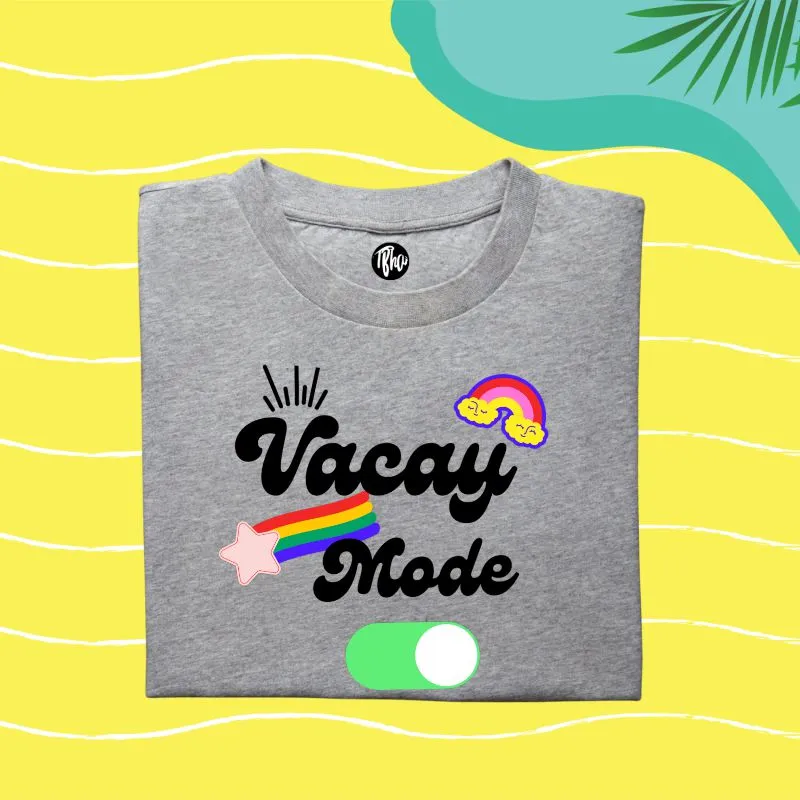 Vacay Mode On Vacation T-Shirts